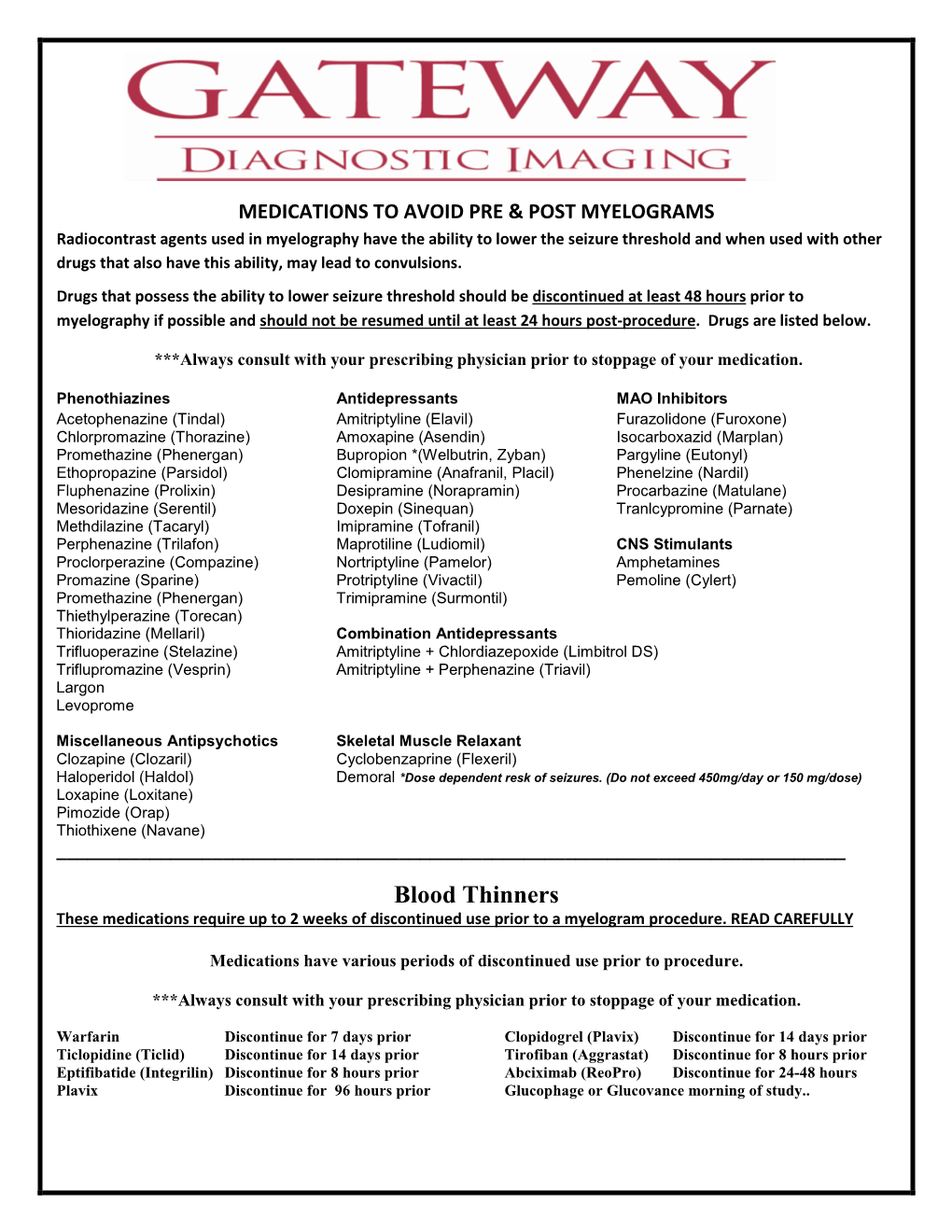 Blood Thinners These Medications Require up to 2 Weeks of Discontinued Use Prior to a Myelogram Procedure