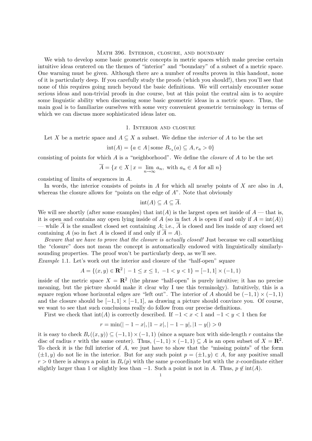 Math 396. Interior, Closure, and Boundary We Wish to Develop Some Basic Geometric Concepts in Metric Spaces Which Make Precise C