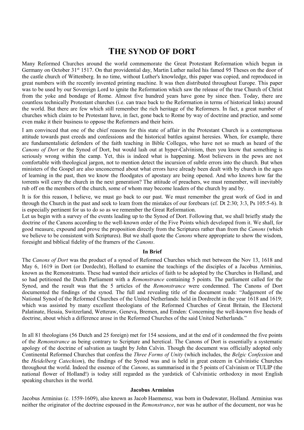 THE SYNOD of DORT Many Reformed Churches Around the World Commemorate the Great Protestant Reformation Which Begun in Germany on October 31St 1517