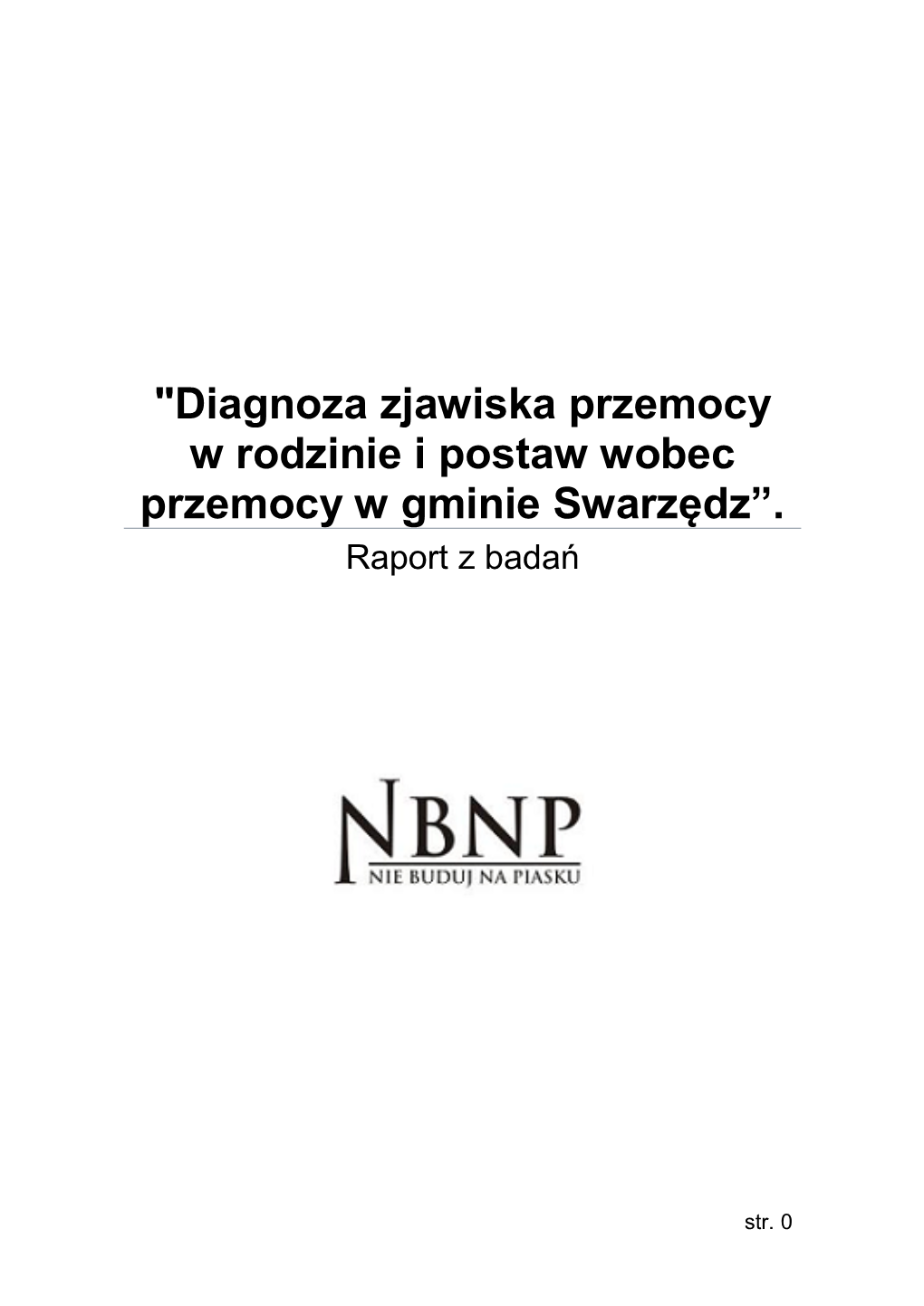 "Diagnoza Zjawiska Przemocy W Rodzinie I Postaw Wobec Przemocy W Gminie Swarzędz”