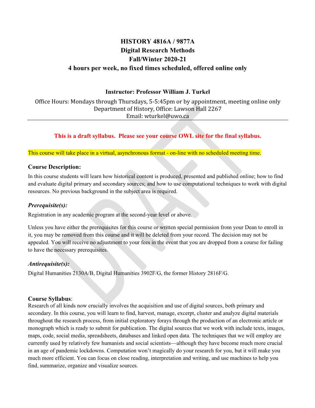 HISTORY 4816A / 9877A Digital Research Methods Fall/Winter 2020-21 4 Hours Per Week, No Fixed Times Scheduled, Offered Online Only