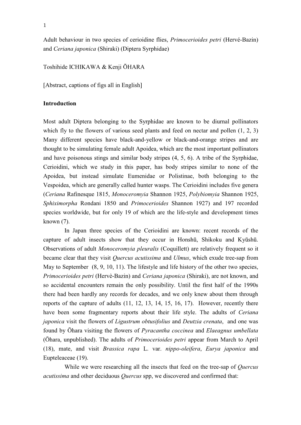 Adult Behaviour in Two Species of Cerioicine Flies, Primoerioides Petri (Hervé-Bazin) and Ceriana Japonica (Shiraki) (Diptera S