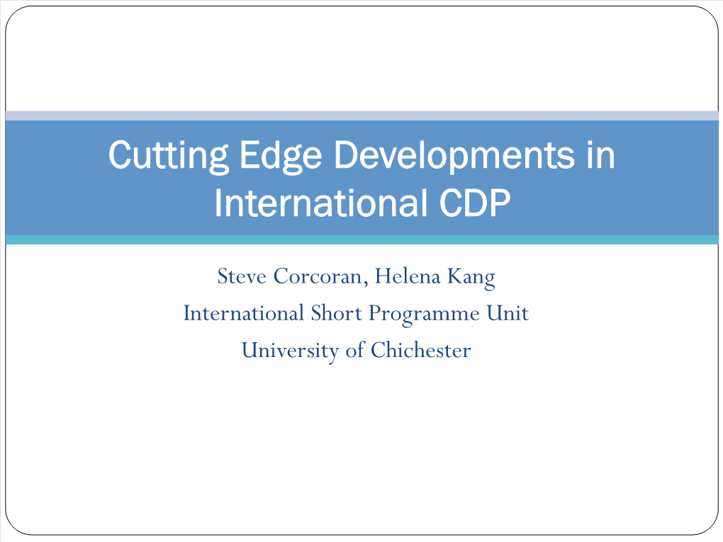 Cutting Edge Developments in International CDP