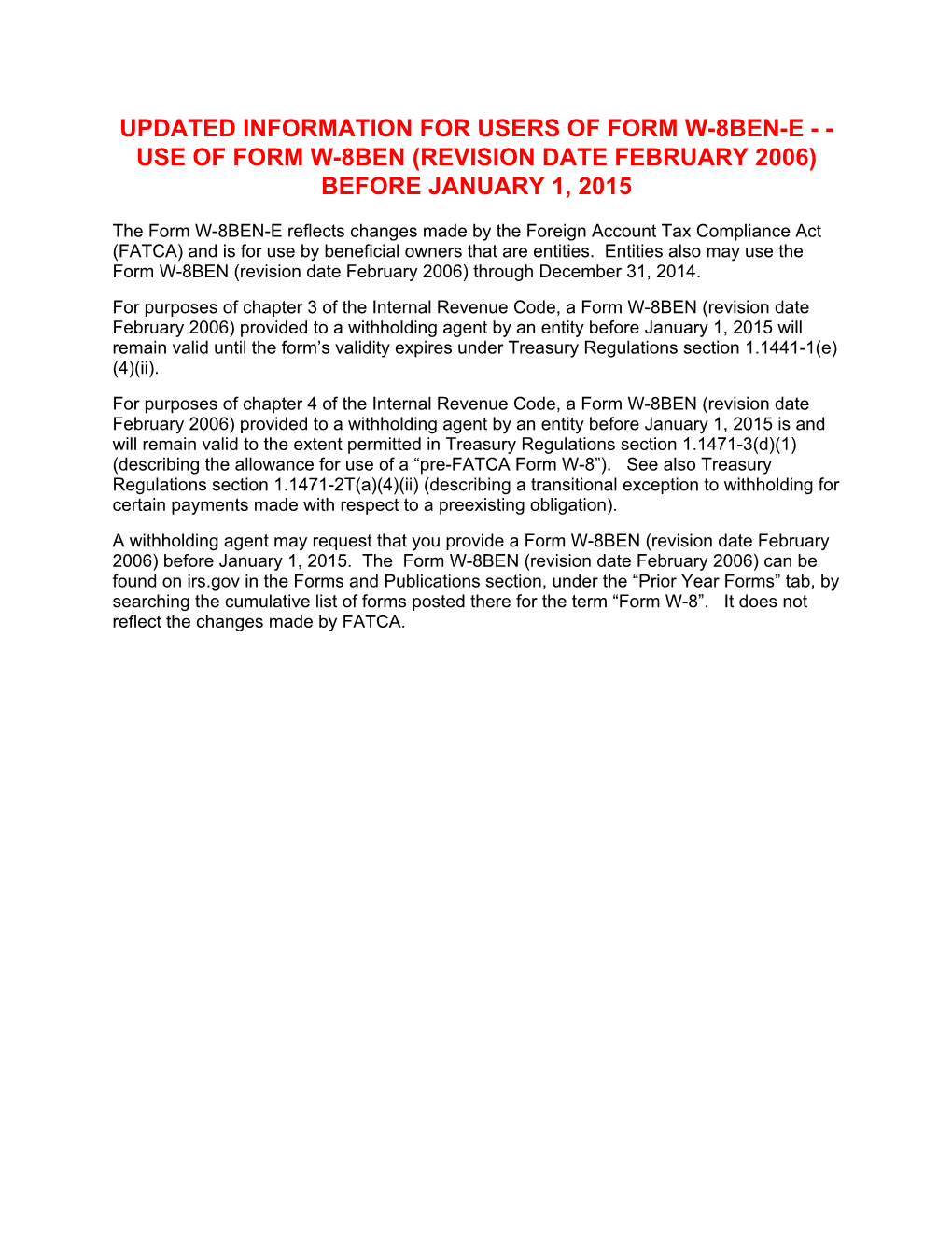 W-8Ben-E - - Use of Form W-8Ben (Revision Date February 2006) Before January 1, 2015