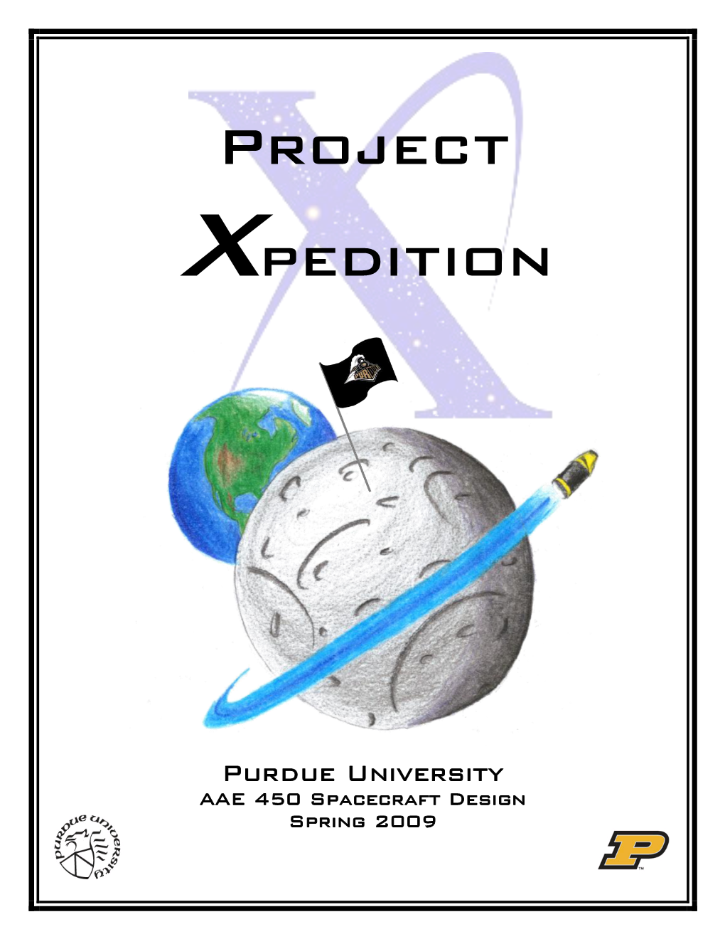 Project Xpedition Is the Product of Purdue University‟S Aeronautical and Astronautical Engineering Department Senior Spacecraft Design Class in the Spring of 2009