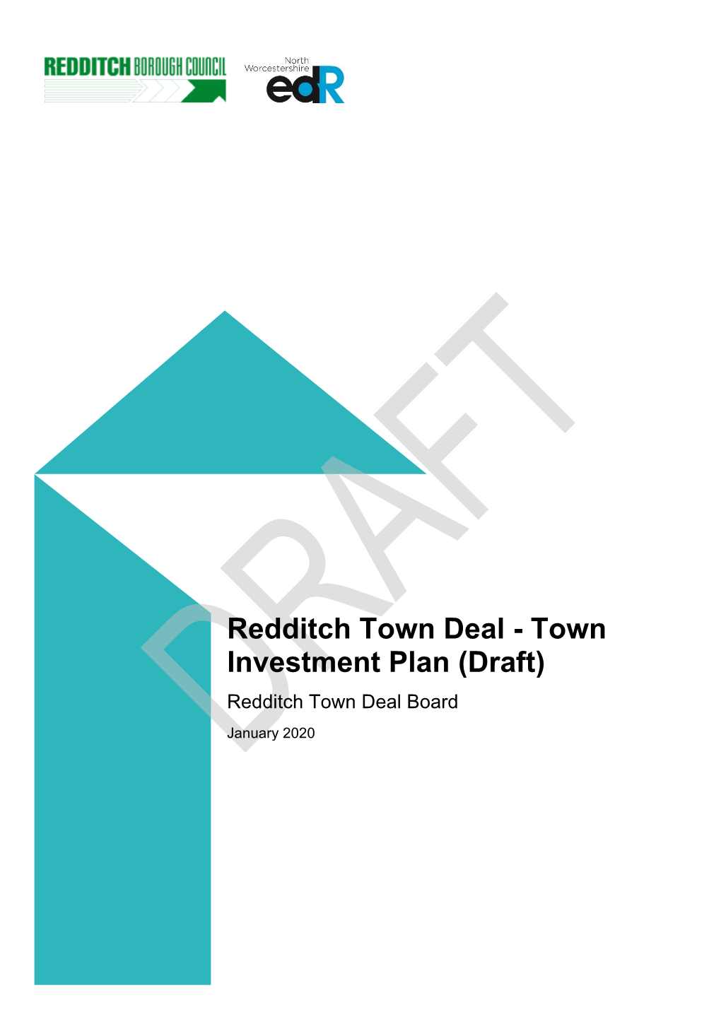 Town Investment Plan (Draft) Redditch Town Deal Board January 2020
