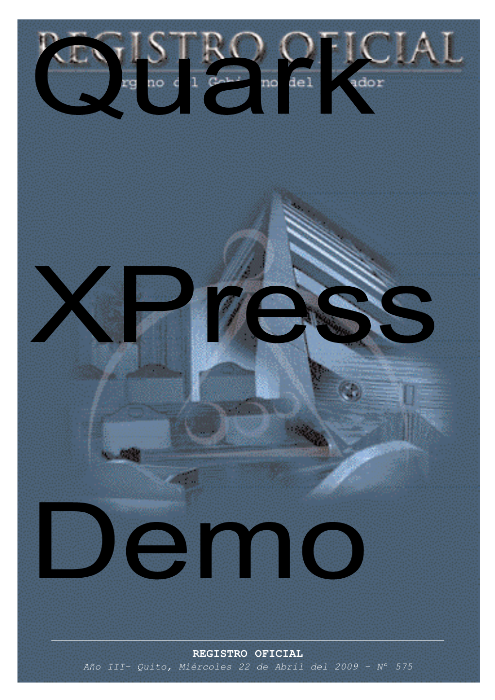 REGISTRO OFICIAL Año III- Quito, Miércoles 22 De Abril Del 2009 - Nº 575 Quark