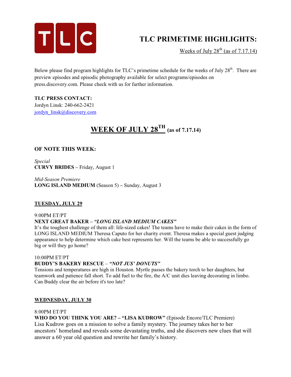 TLC PRIMETIME HIGHLIGHTS: Weeks of July 28Th (As of 7.17.14)