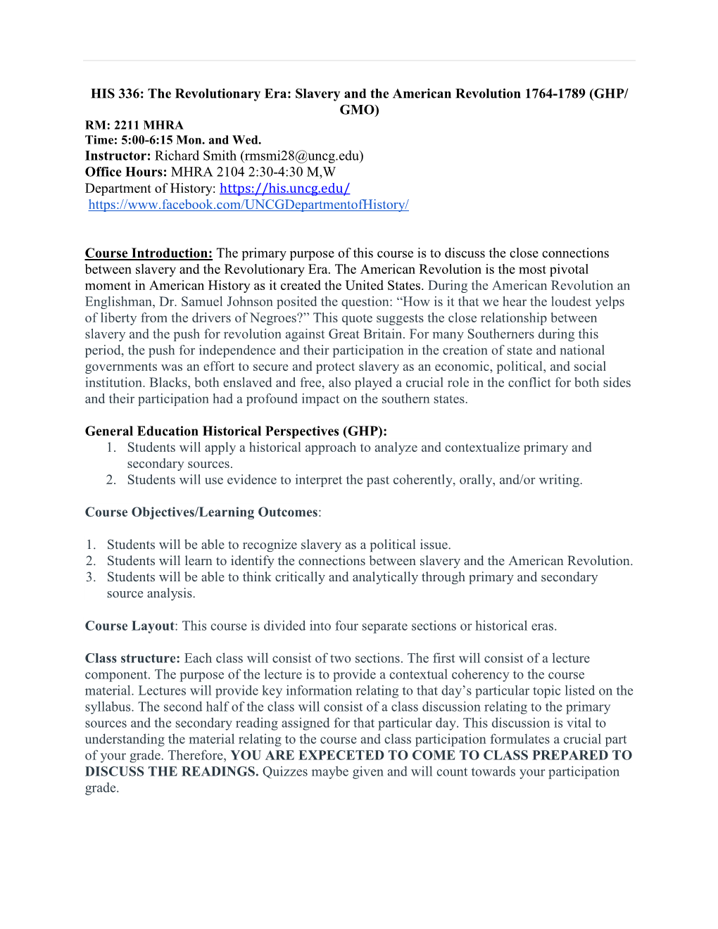 HIS 336: the Revolutionary Era: Slavery and the American Revolution 1764-1789 (GHP/ GMO) RM: 2211 MHRA Time: 5:00-6:15 Mon
