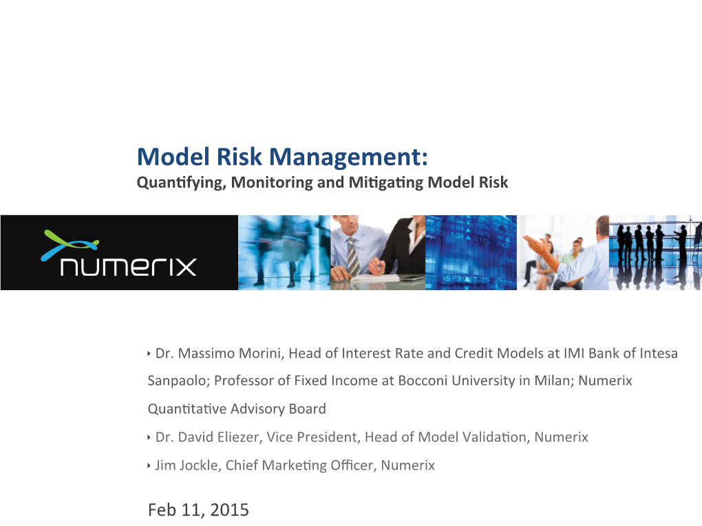 Model Risk Management: Quan�Fying, Monitoring and Mi�Ga�Ng Model Risk