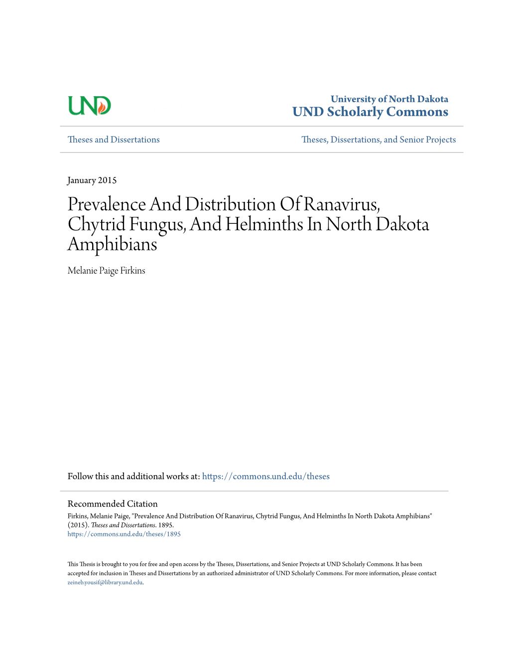Prevalence and Distribution of Ranavirus, Chytrid Fungus, and Helminths in North Dakota Amphibians Melanie Paige Firkins