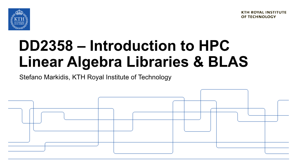 DD2358 – Introduction to HPC Linear Algebra Libraries & BLAS