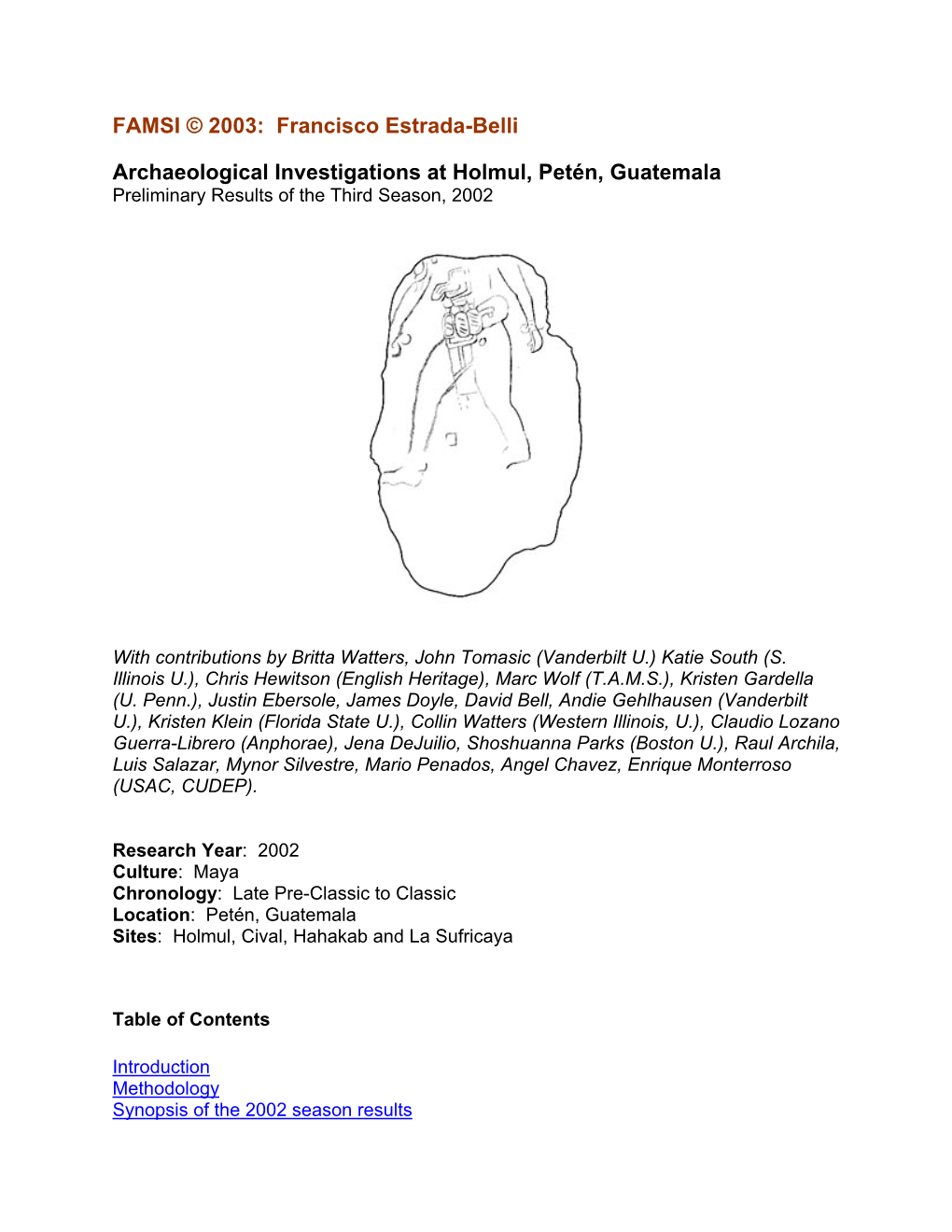 Archaeological Investigations at Holmul, Petén, Guatemala Preliminary Results of the Third Season, 2002