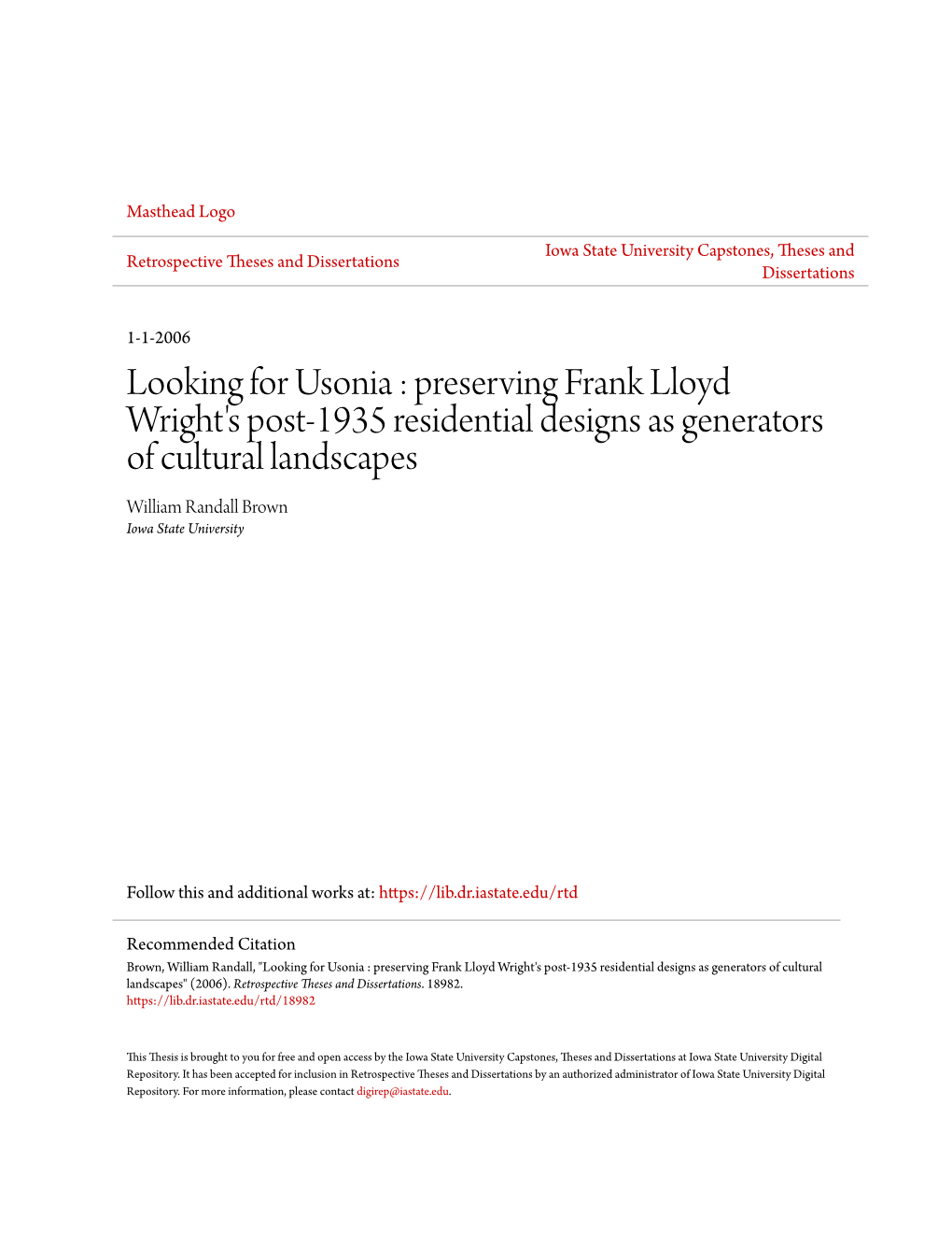 Looking for Usonia : Preserving Frank Lloyd Wright's Post-1935 Residential Designs As Generators of Cultural Landscapes William Randall Brown Iowa State University