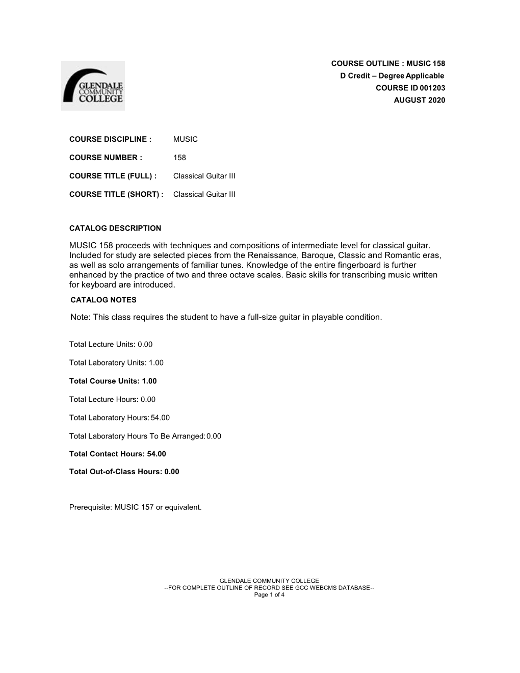 MUSIC 158 Proceeds with Techniques and Compositions of Intermediate Level for Classical Guitar