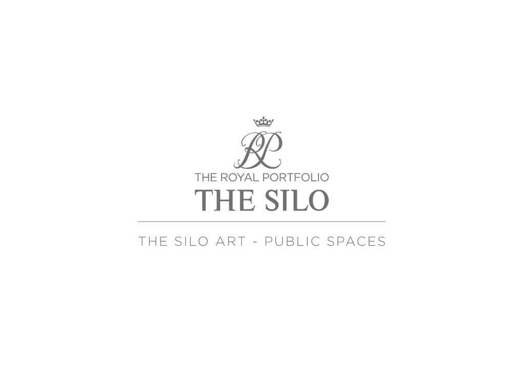 THE SILO ART - PUBLIC SPACES “I Have Always Included Wonderful Art at Each of the Royal Portfolio Properties