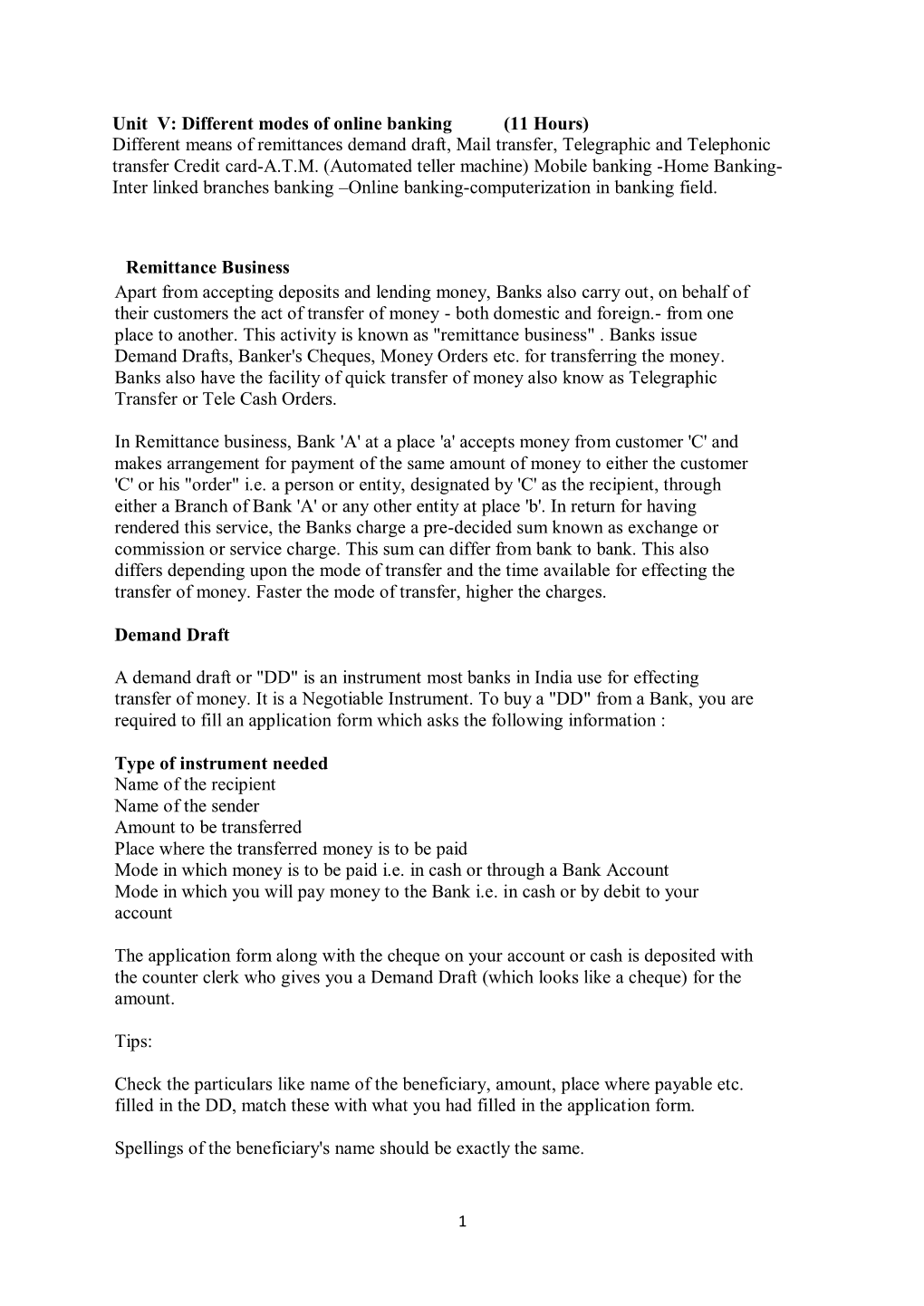 Unit V: Different Modes of Online Banking (11 Hours) Different Means of Remittances Demand Draft, Mail Transfer, Telegraphic and Telephonic Transfer Credit Card-A.T.M