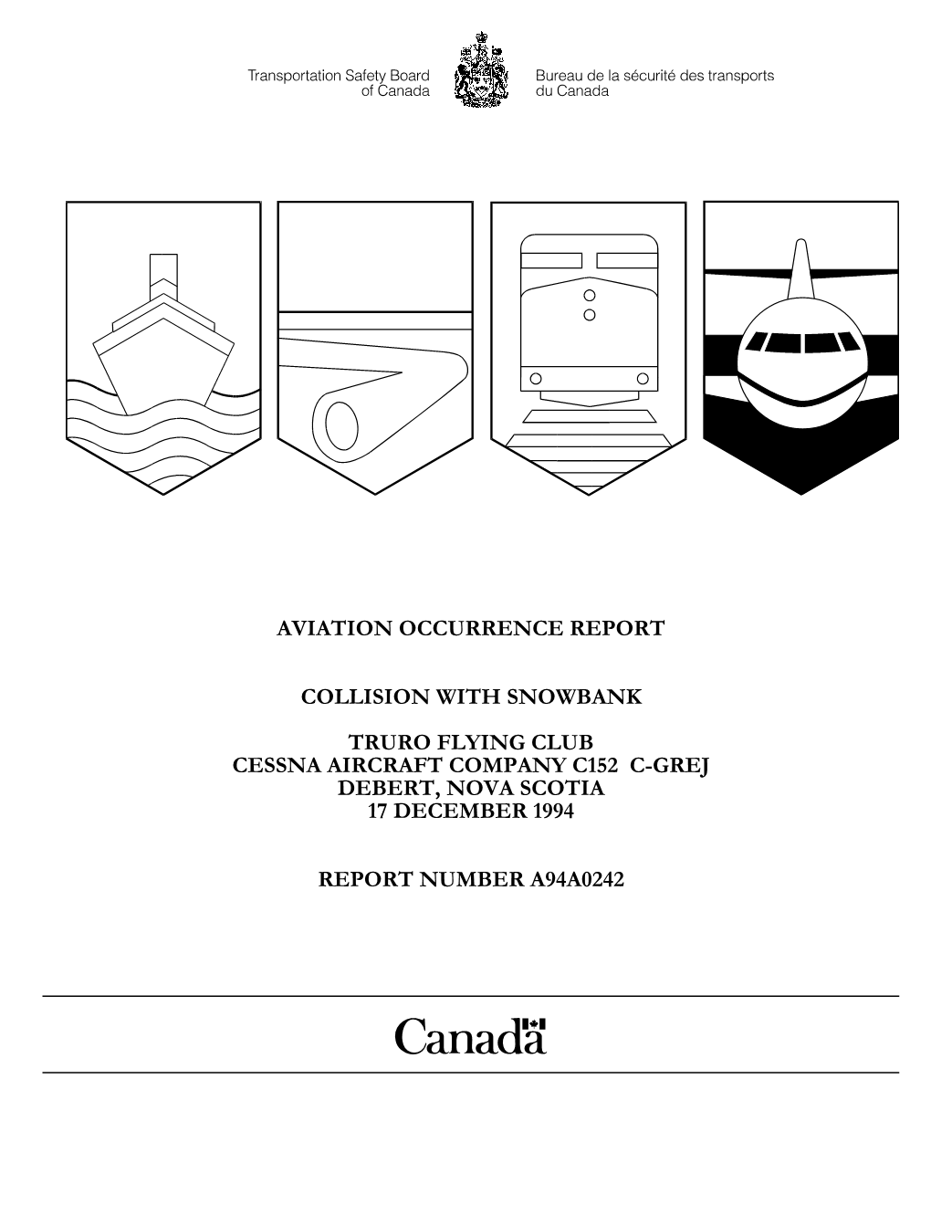 Aviation Occurrence Report Collision with Snowbank Truro Flying Club Cessna Aircraft Company C152 C-GREJ Debert, Nova Scotia 17 December 1994