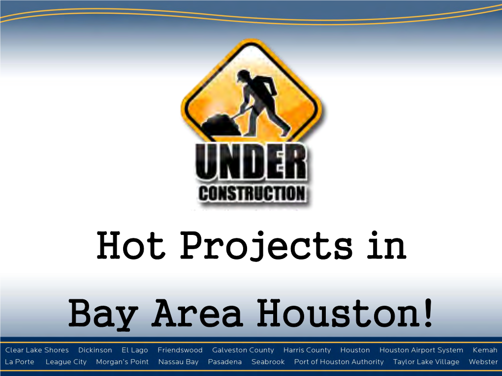 Hot Projects in Bay Area Houston!