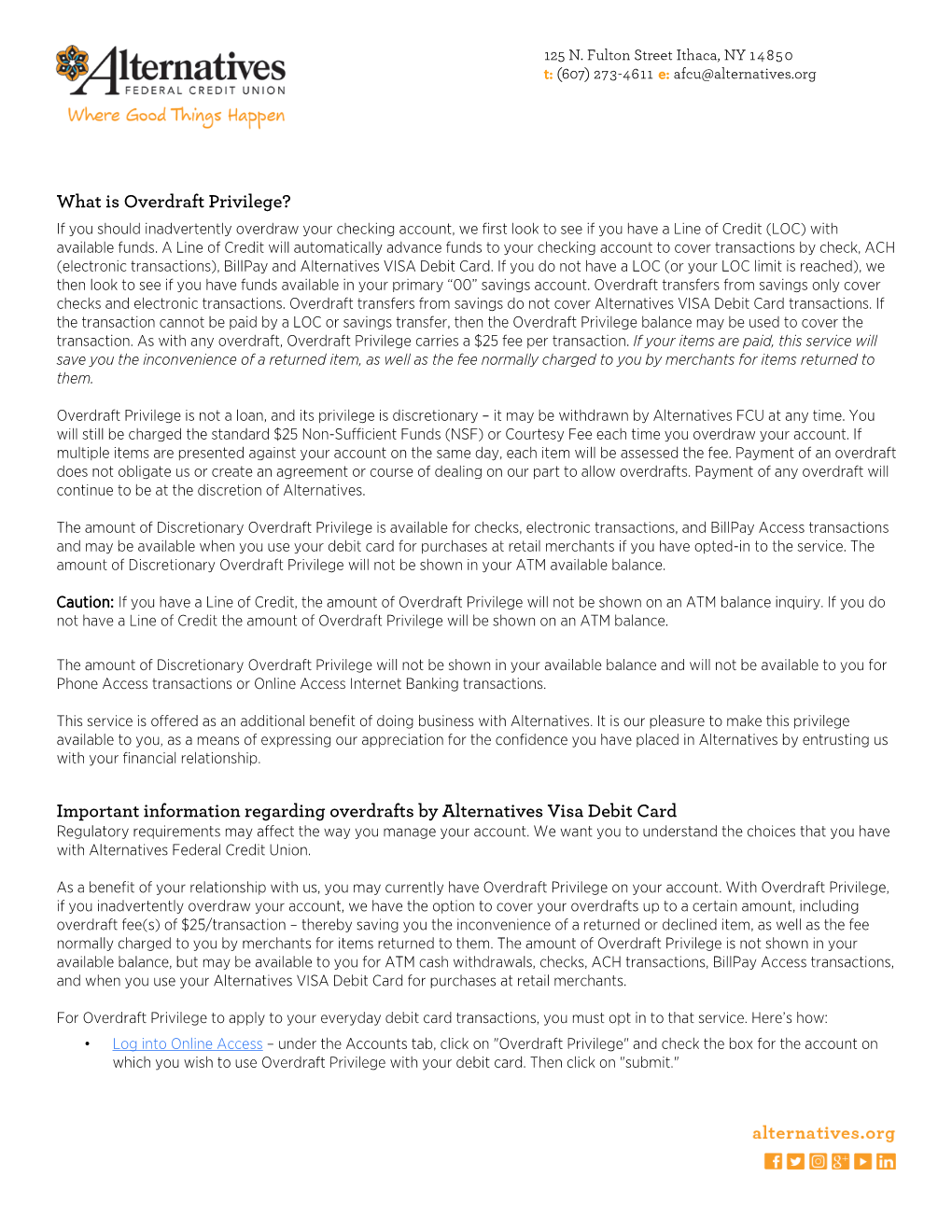 What Is Overdraft Privilege? If You Should Inadvertently Overdraw Your Checking Account, We First Look to See If You Have a Line of Credit (LOC) with Available Funds