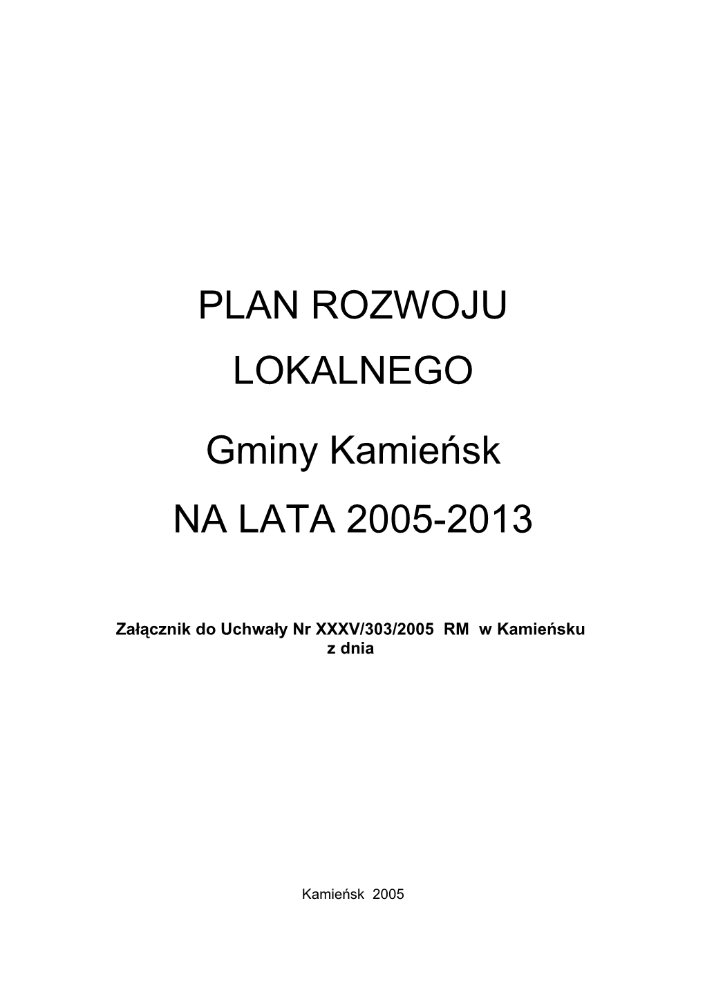 PLAN ROZWOJU LOKALNEGO Gminy Kamieńsk NA LATA 2005