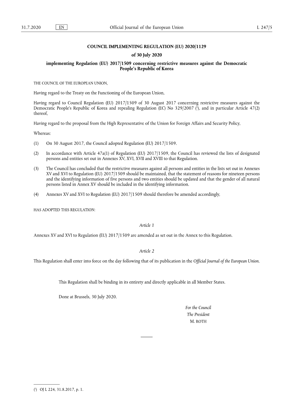 2020/1129 of 30 July 2020 Implementing Regulation (EU) 2017/1509 Concerning Restrictive Measures Against the Democratic People’S Republic of Korea