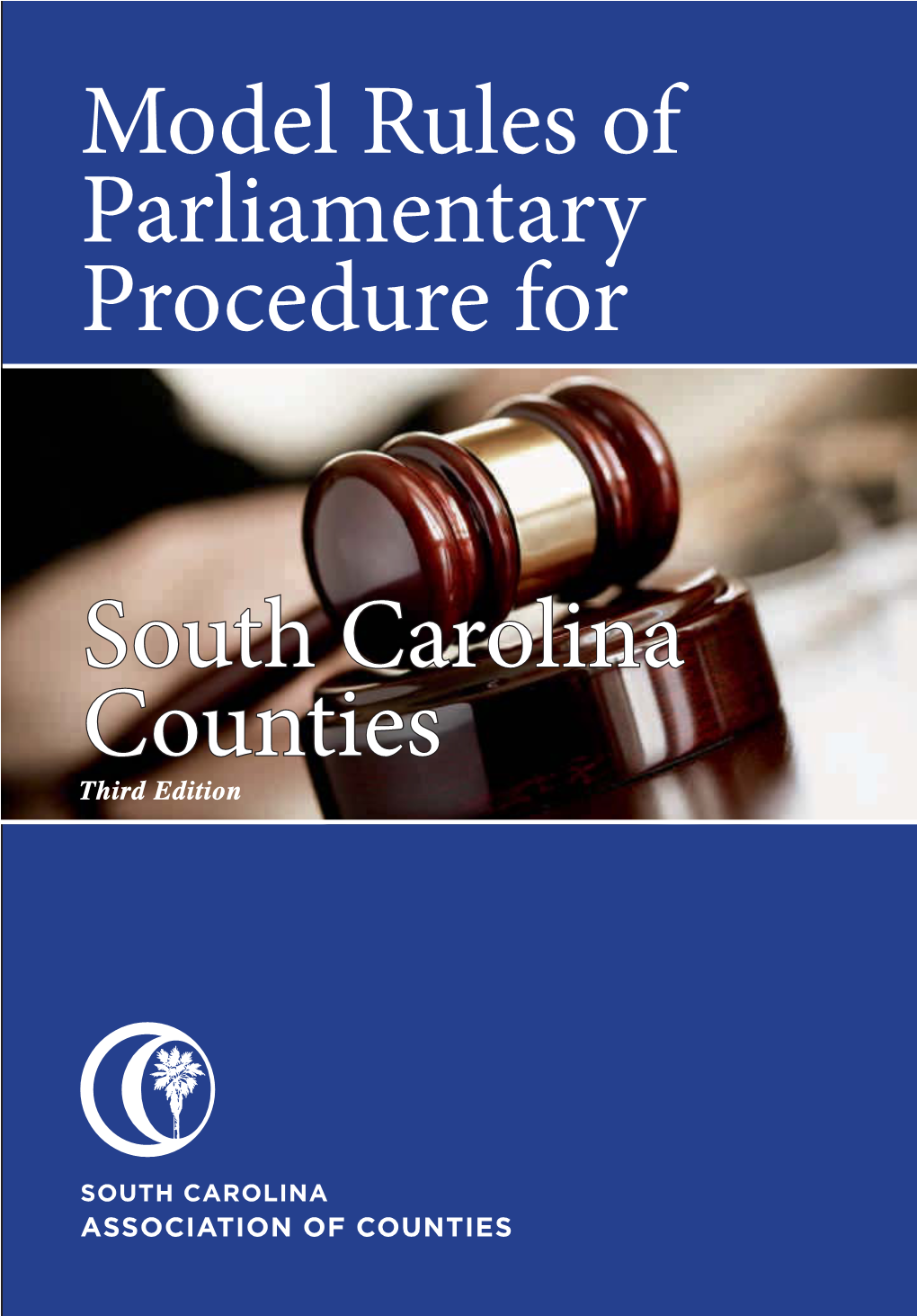 Model Rules of Parliamentary Procedure for South Carolina Counties, Third Edition