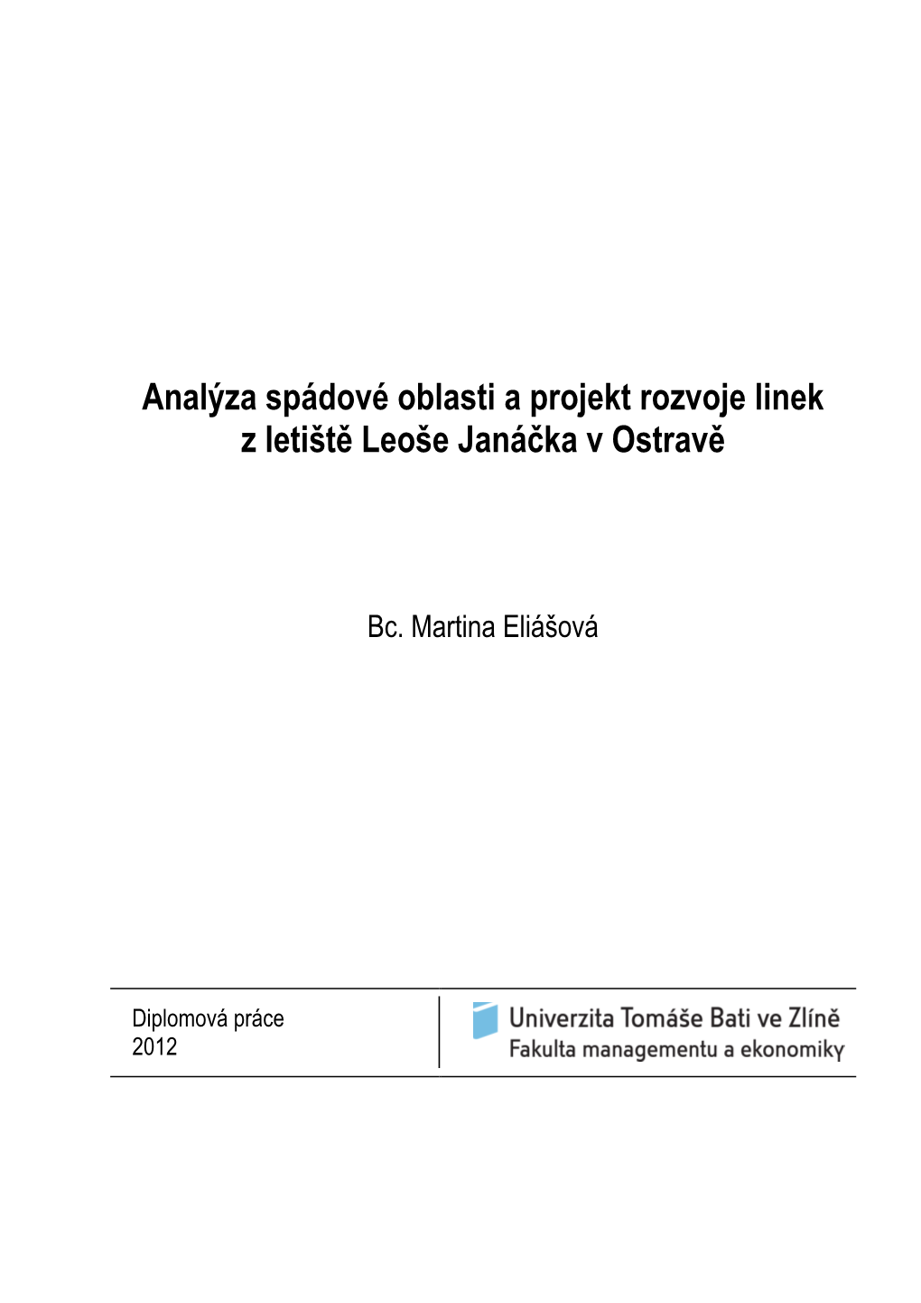 Analýza Spádové Oblasti a Projekt Rozvoje Linek Z Letiště Leoše Janáčka V Ostravě