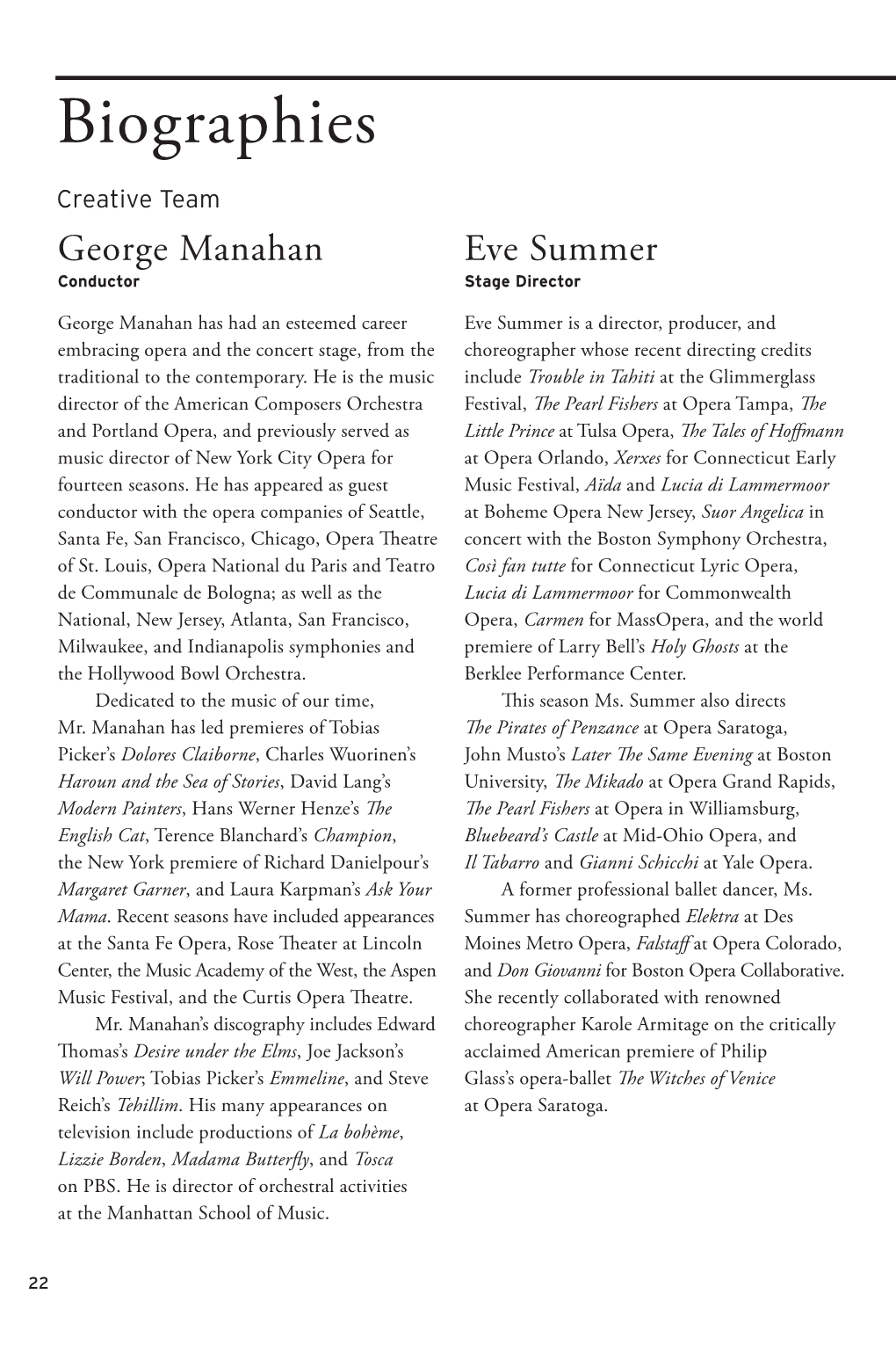 Biographies Creative Team George Manahan Eve Summer Conductor Stage Director