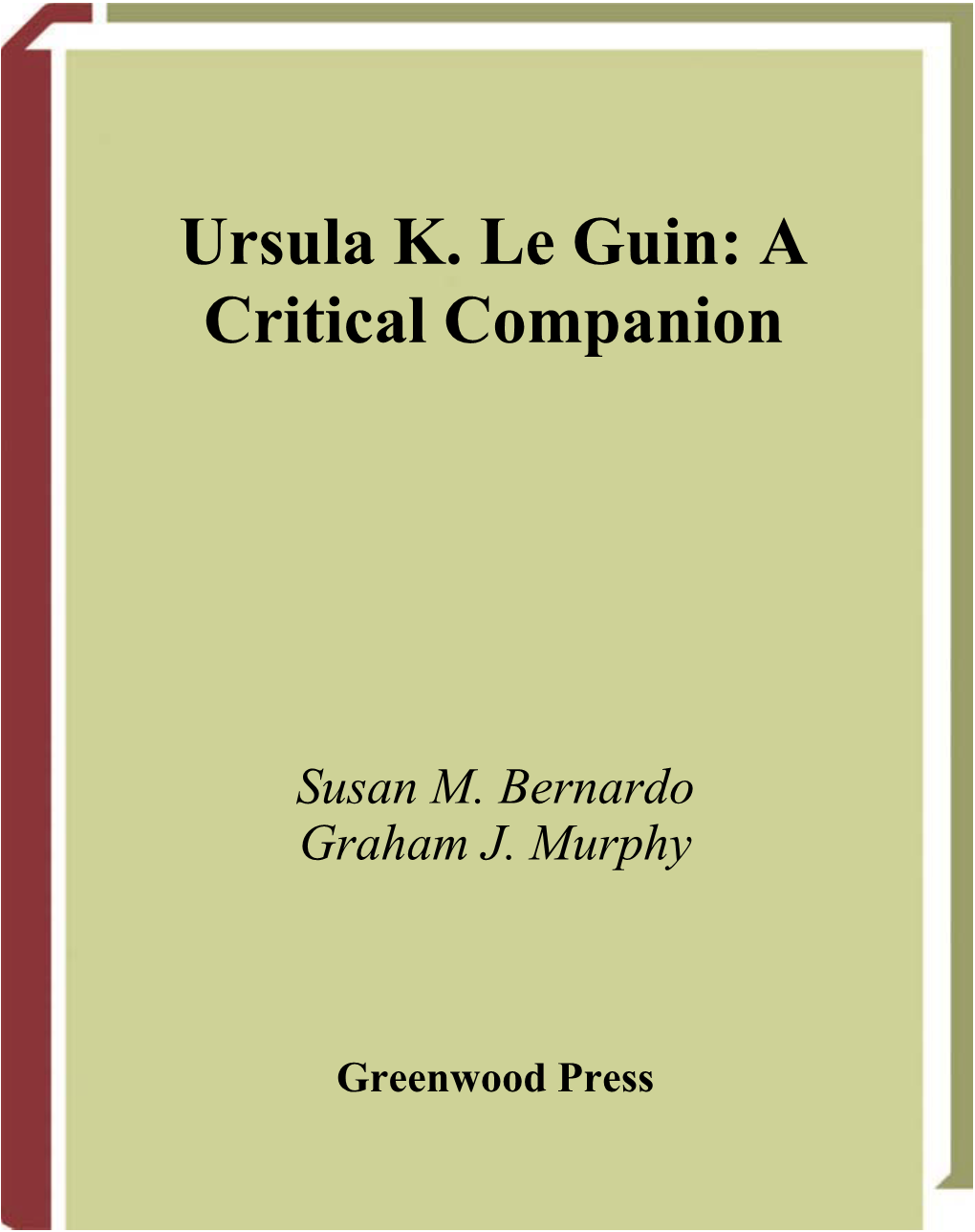 Ursula K. Le Guin: a Critical Companion