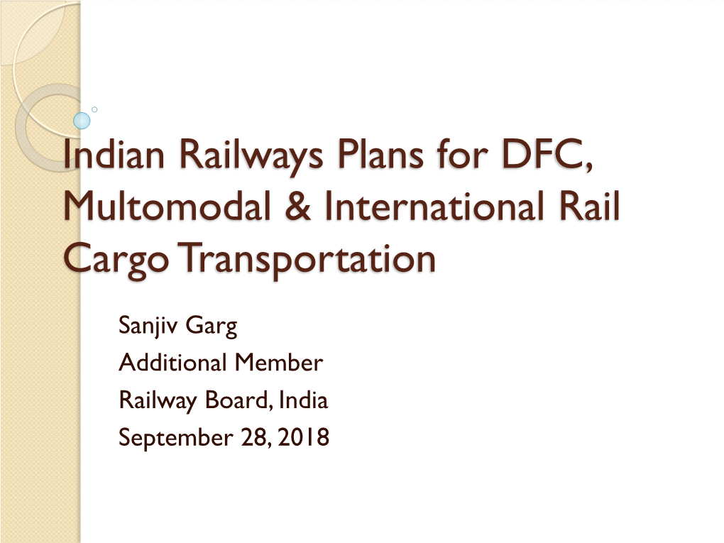 Indian Railways Plans for DFC, Multomodal & International Cargo