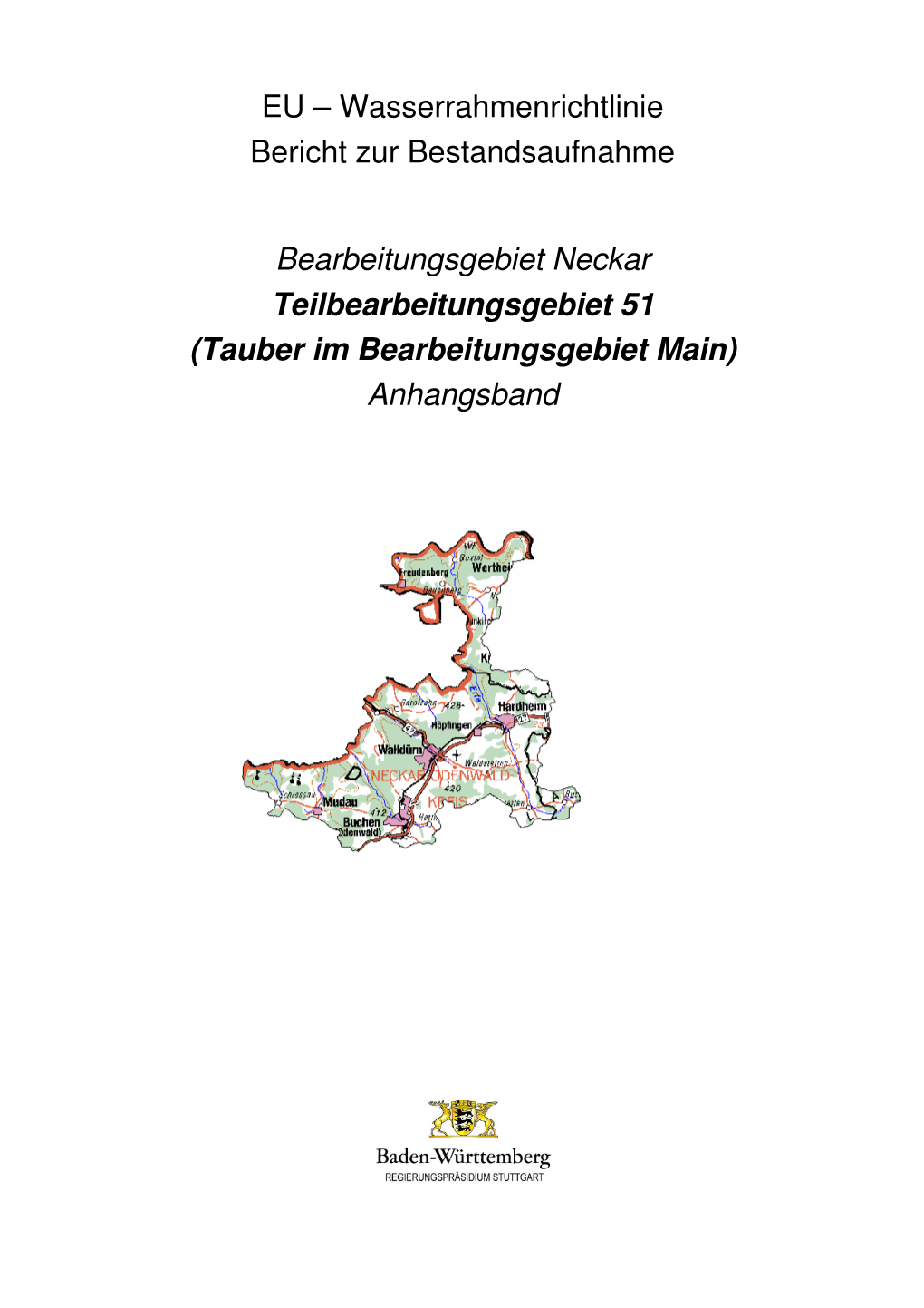 EU – Wasserrahmenrichtlinie Bericht Zur Bestandsaufnahme Bearbeitungsgebiet Neckar Teilbearbeitungsgebiet 51 (Tauber Im Bearbe