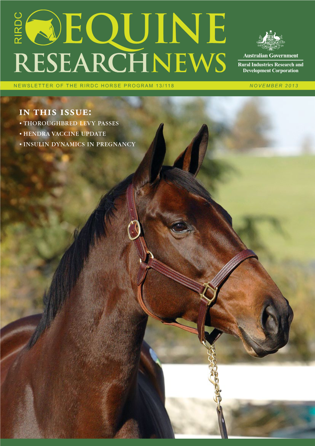 In This Issue: • Thoroughbred Levy Passes • Hendra Vaccine Update • Insulin Dynamics in Pregnancy Page 2 Rirdc Equine Research News November 2013