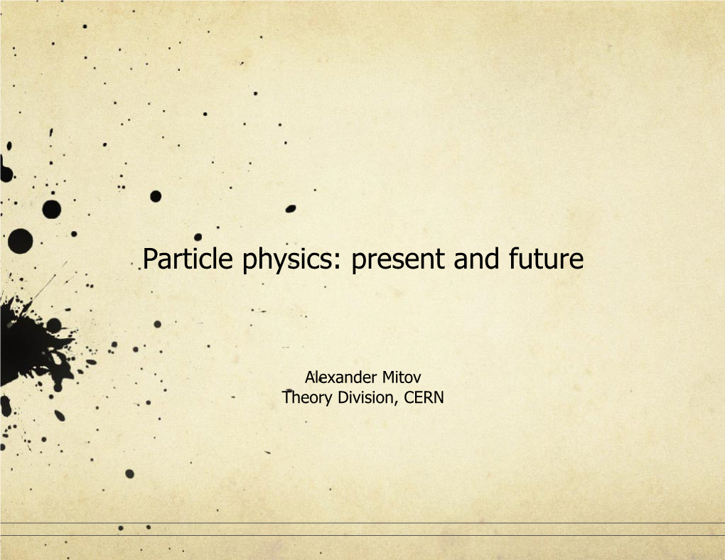 Particle Physics: Present and Future