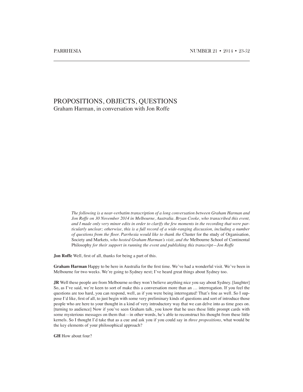 PROPOSITIONS, OBJECTS, QUESTIONS Graham Harman, in Conversation with Jon Roffe