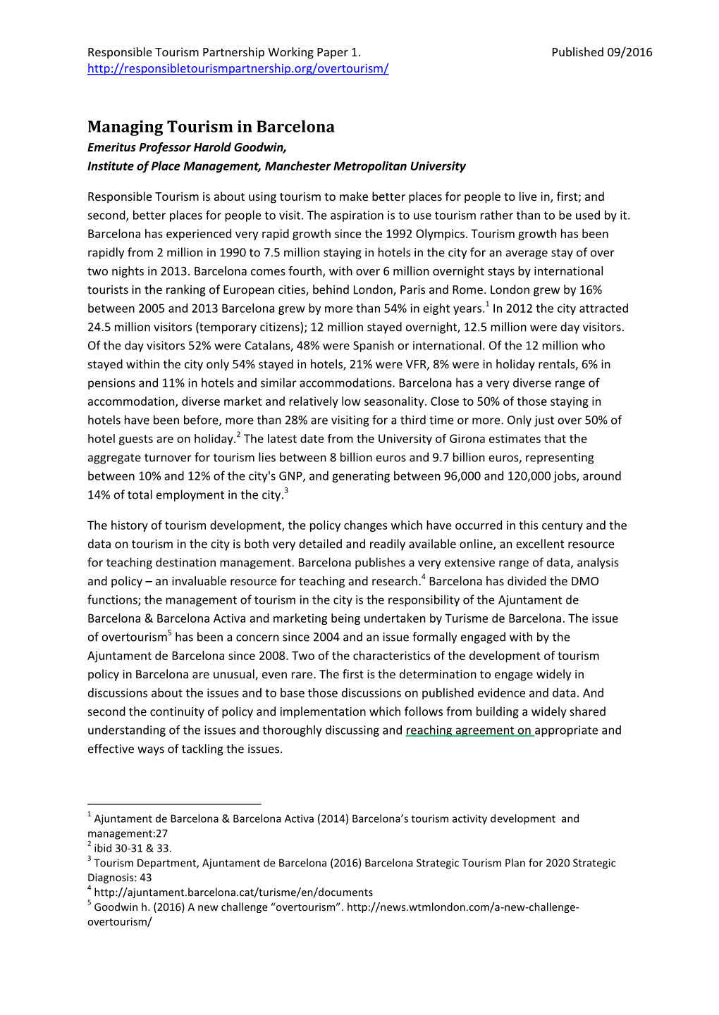 Managing Tourism in Barcelona Emeritus Professor Harold Goodwin, Institute of Place Management, Manchester Metropolitan University