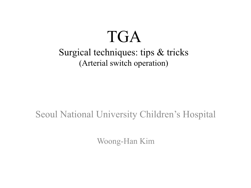 TGA Surgical Techniques: Tips & Tricks