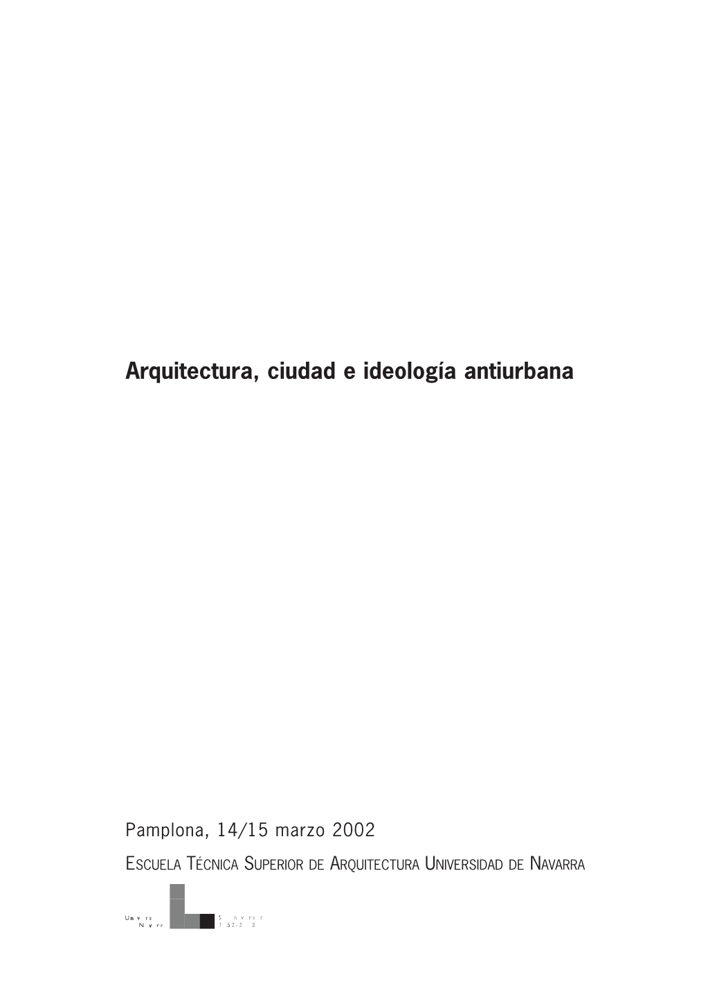 2002: Arquitectura, Ciudad E Ideología Antiurbana