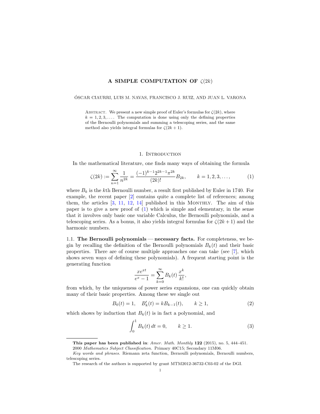 A SIMPLE COMPUTATION of Ζ(2K) 1. Introduction in the Mathematical Literature, One Finds Many Ways of Obtaining the Formula