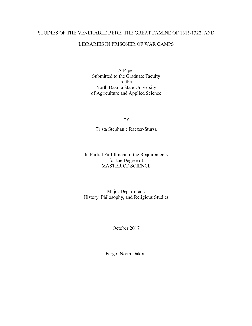 STUDIES of the VENERABLE BEDE, the GREAT FAMINE of 1315-1322, and LIBRARIES in PRISONER of WAR CAMPS a Paper Submitted to the Gr