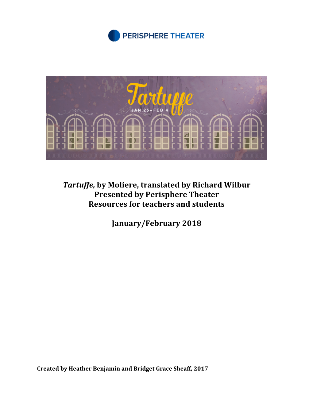 Tartuffe, by Moliere, Translated by Richard Wilbur Presented by Perisphere Theater Resources for Teachers and Students