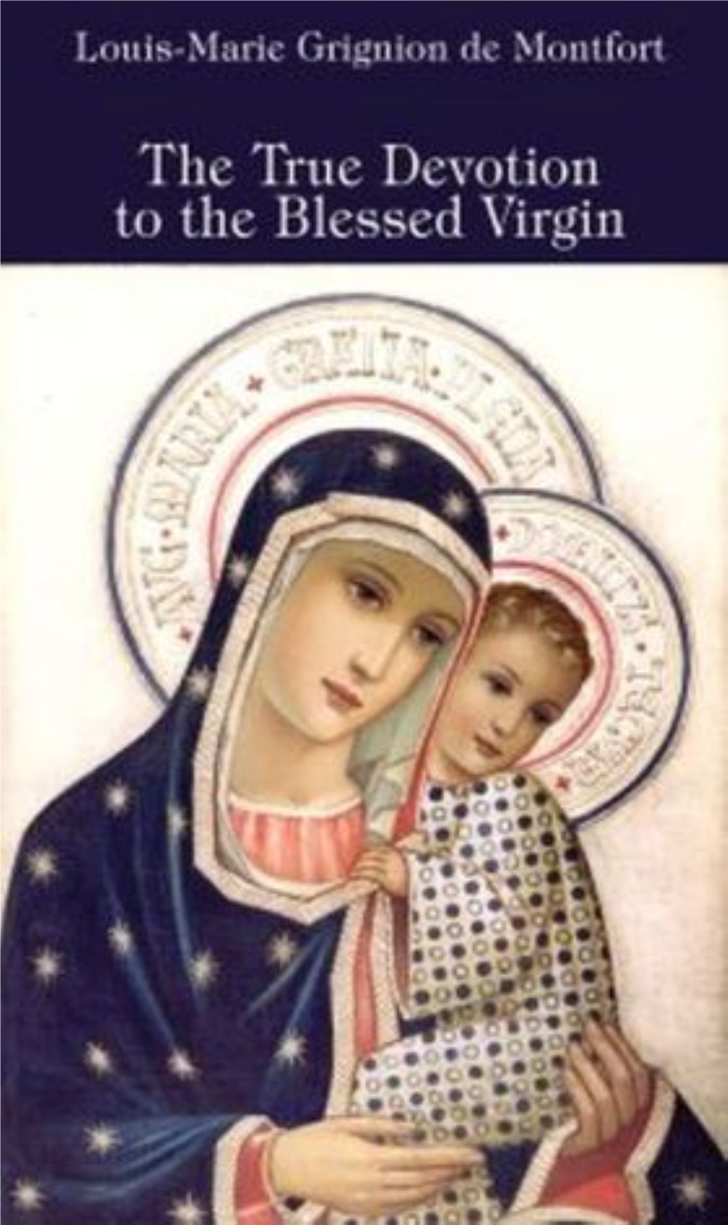 A Treatise on the True Devotion to the Blessed Virgin