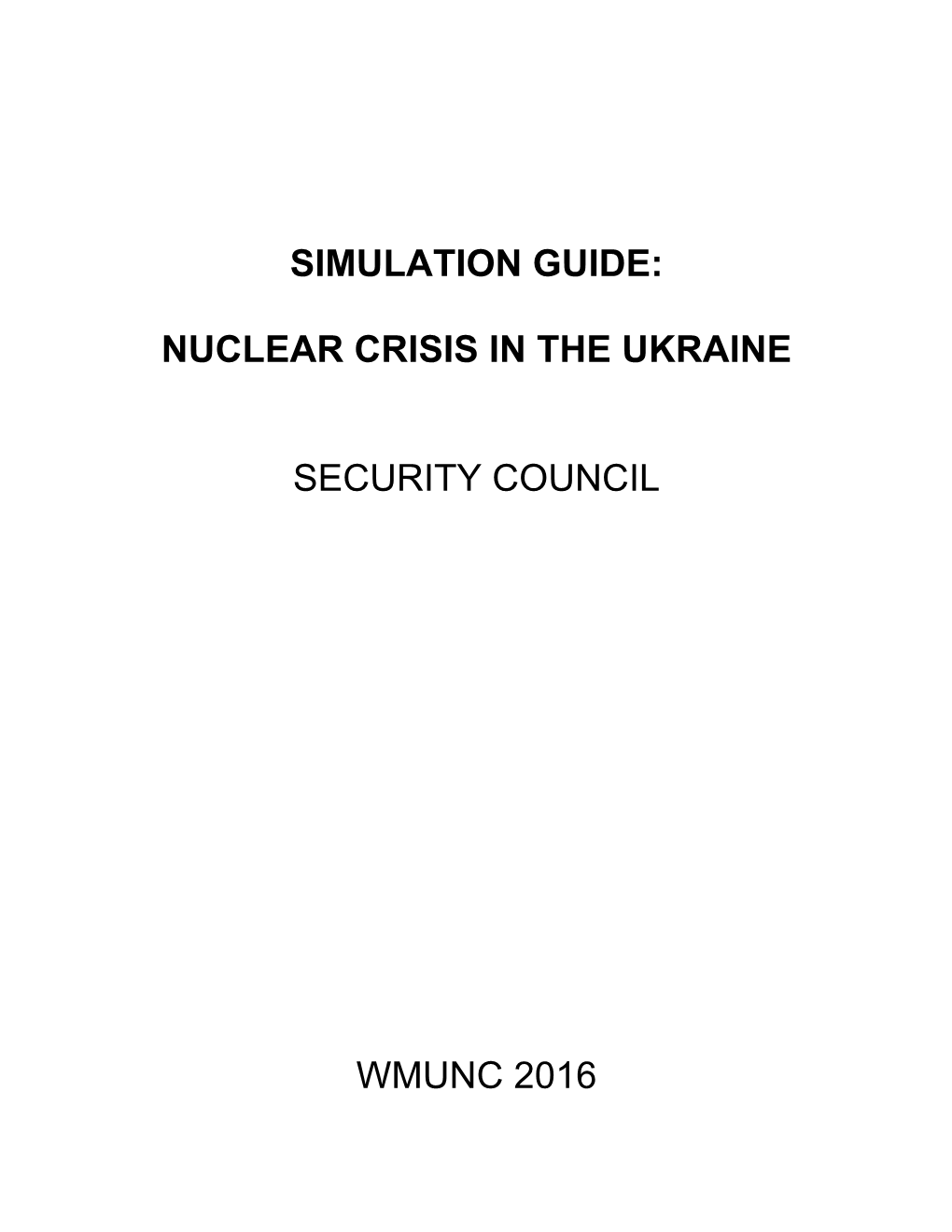Simulation Guide: Nuclear Crisis in the Ukraine Security Council Wmunc 2016