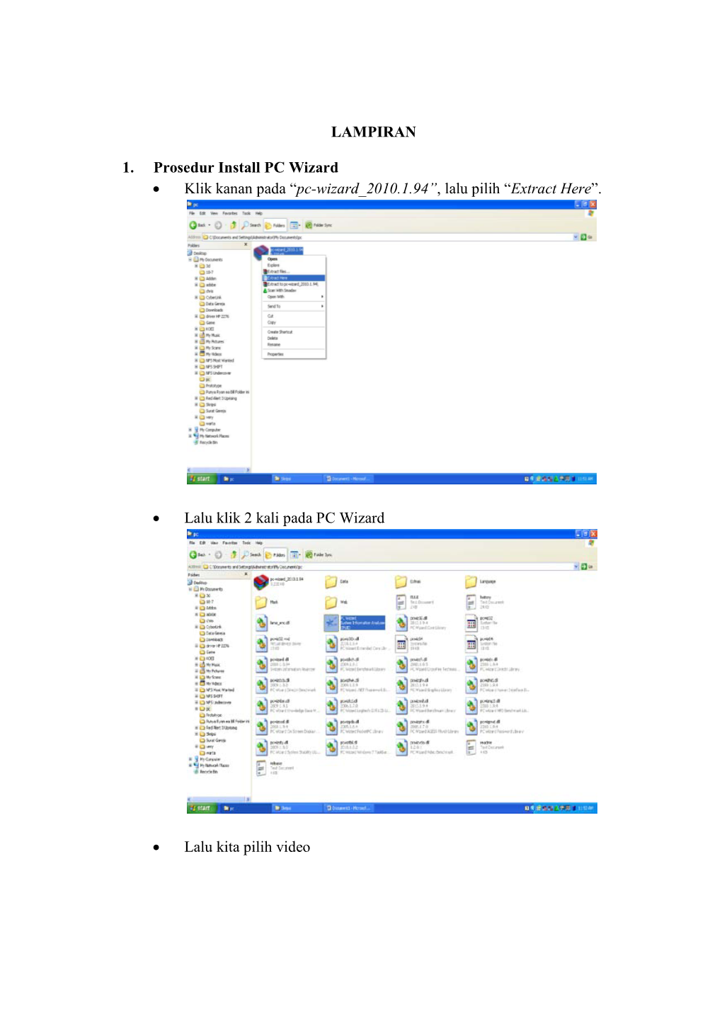 LAMPIRAN 1. Prosedur Install PC Wizard • Klik Kanan Pada “Pc-Wizard 2010.1.94”, Lalu Pilih “Extract Here”. • Lalu Kl