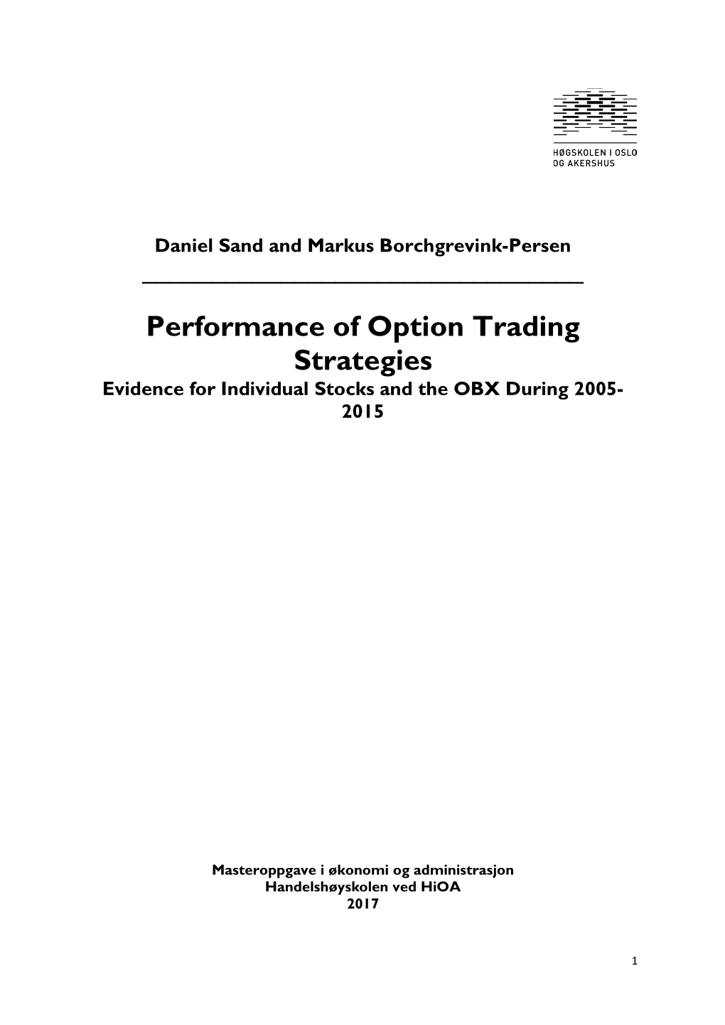 Performance of Option Trading Strategies Evidence for Individual Stocks and the OBX During 2005- 2015