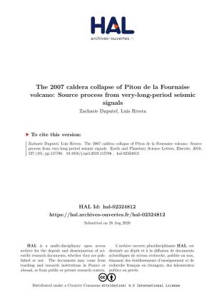 The 2007 Caldera Collapse of Piton De La Fournaise Volcano: Source Process from Very-Long-Period Seismic Signals Zacharie Duputel, Luis Rivera