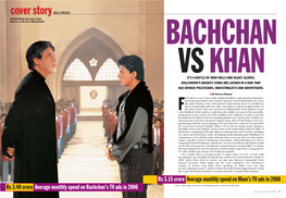 Cover Story BOLLYWOOD SUPER DUO: Bachchan (Left); Khan in a Still from Mohabbatein BACHCHAN VS KHAN IT’S a BATTLE of IRON WILLS and VELVET GLOVES