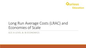 Long Run Average Costs (LRAC) and Economies of Scale GCE A-LEVEL & IB ECONOMICS Lesson Structure