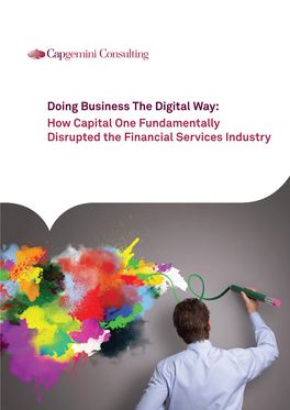 Doing Business the Digital Way: How Capital One Fundamentally Disrupted the Financial Services Industry Capital One – Creating a Digital Bank