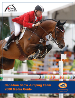 Canadian Show Jumping Team 2008 Media Guide Presented by CAVALOR